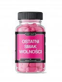 TWOJE PIGUŁY ostatni smak wolności